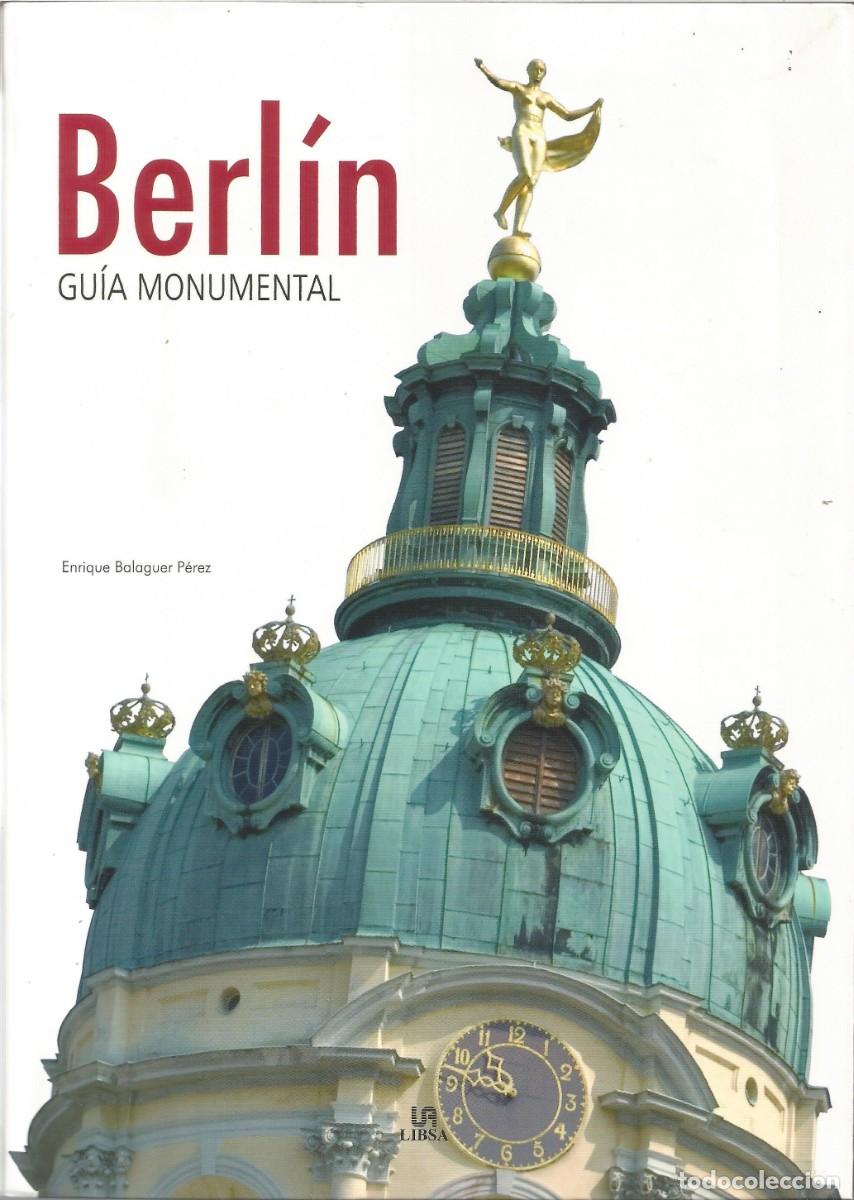Libros: Enrique Balaguer P&eacute;rez &ndash; Berl&iacute;n. Gu&iacute;a monumental &ndash; Editorial LIBSA, 2008 - 167 p&aacute;ginas - Como nuevo