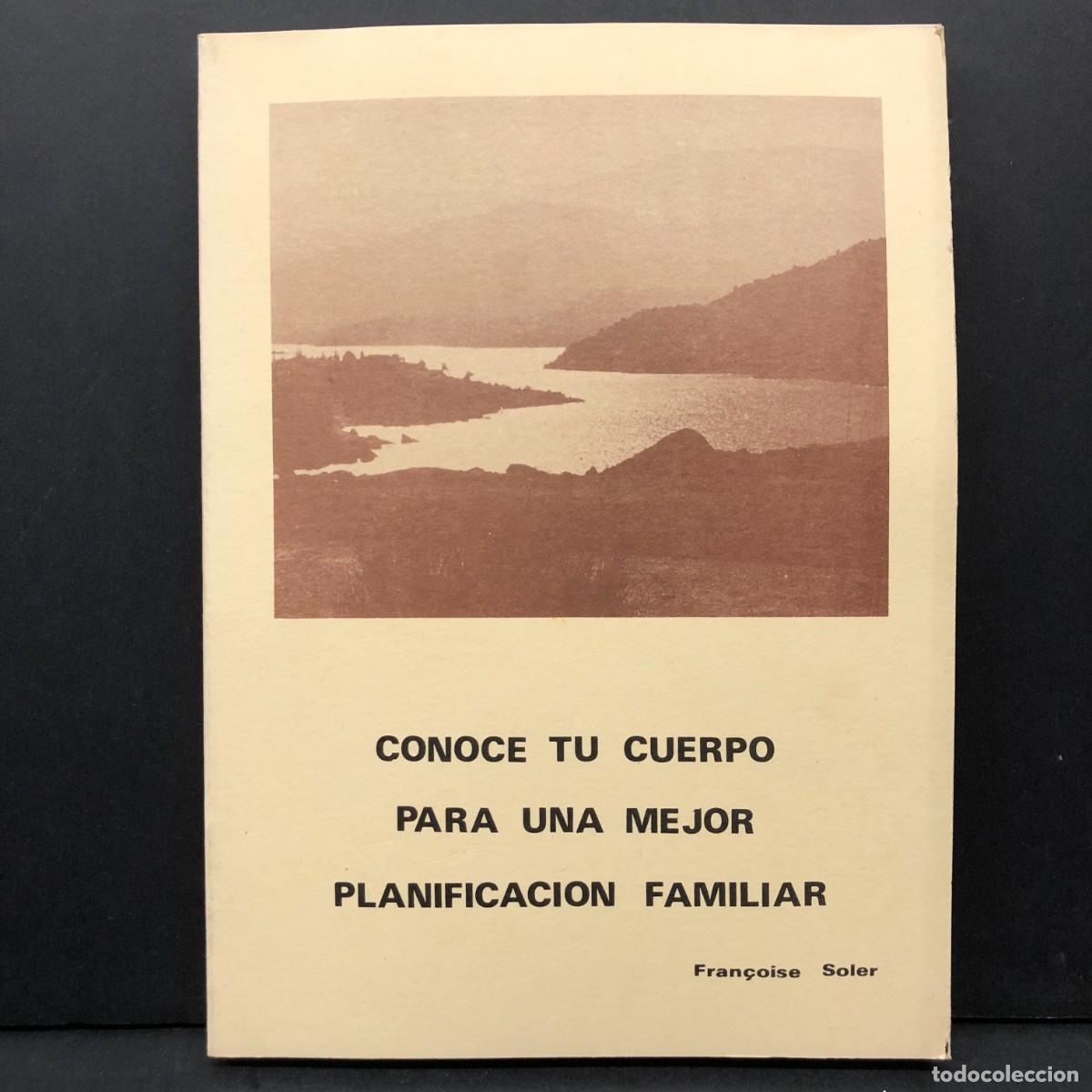 Libros: CONOCE TU CUERPO PARA UNA MEJOR PLANIFICACION FAMILIAR - FRAN&Ccedil;OISE SOLER / 4166