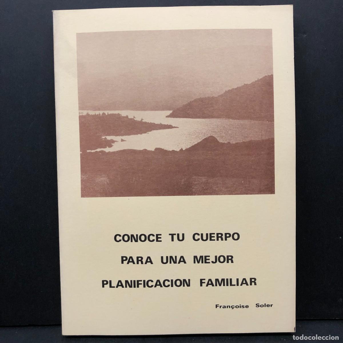 Libros: CONOCE TU CUERPO PARA UNA MEJOR PLANIFICACION FAMILIAR - FRAN&Ccedil;OISE SOLER / 4167