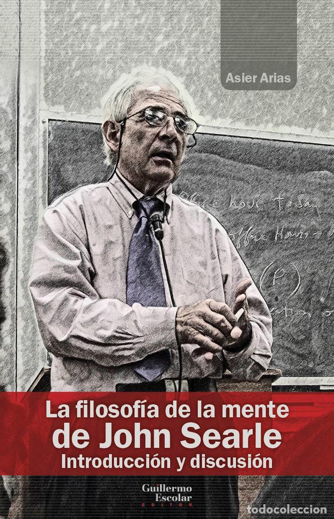 Libros: LA FILOSOFIA DE LA MENTE DE JOHN SEARLE - ARIAS DOMINGUEZ, ASIER