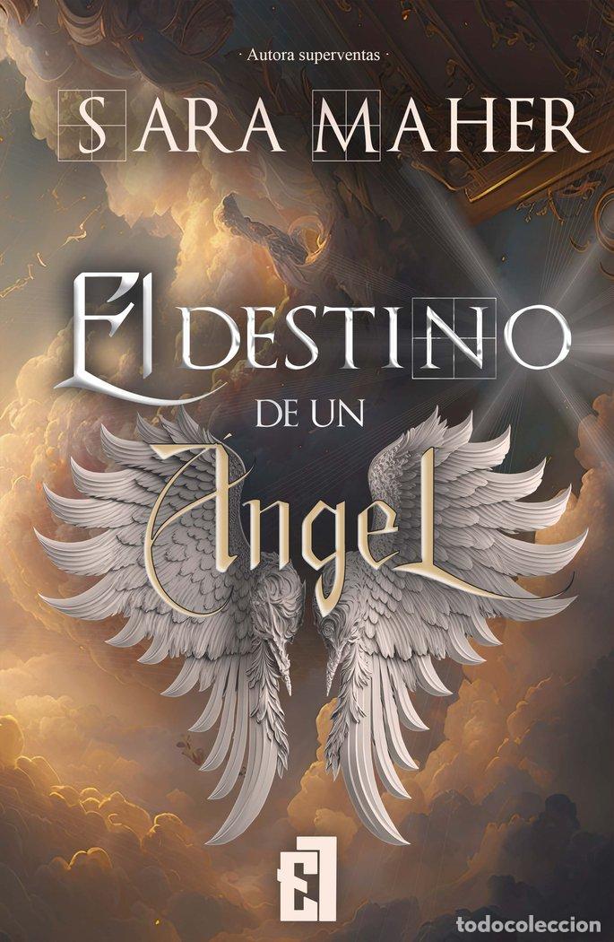 Livres: EL DESTINO DE UN ANGEL - MAHER, SARA