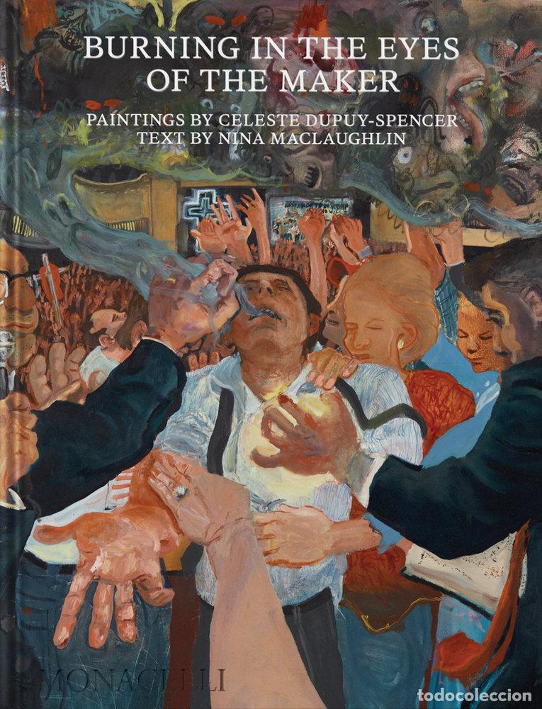 Livres: BURNING ON THE EYES OF THE MAKER - DUPUY SPENCER, CELESTE