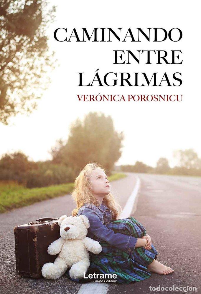 Livros: CAMINANDO ENTRE LAGRIMAS - POROSNICU, VERONICA