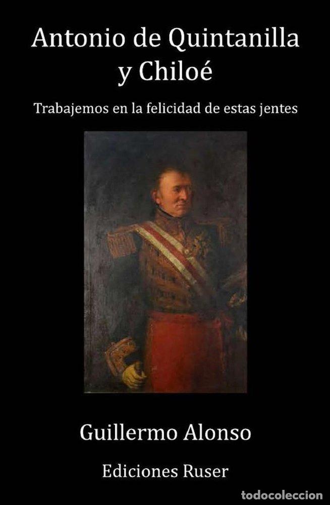 Libros: ANTONIO DE QUINTANILLA Y CHILOE - ALONSO MORALES, GUILLERMO