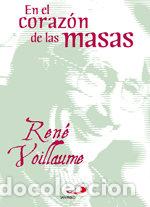 Libros: EN EL CORAZON DE LAS MASAS - VOILLAUME, RENE