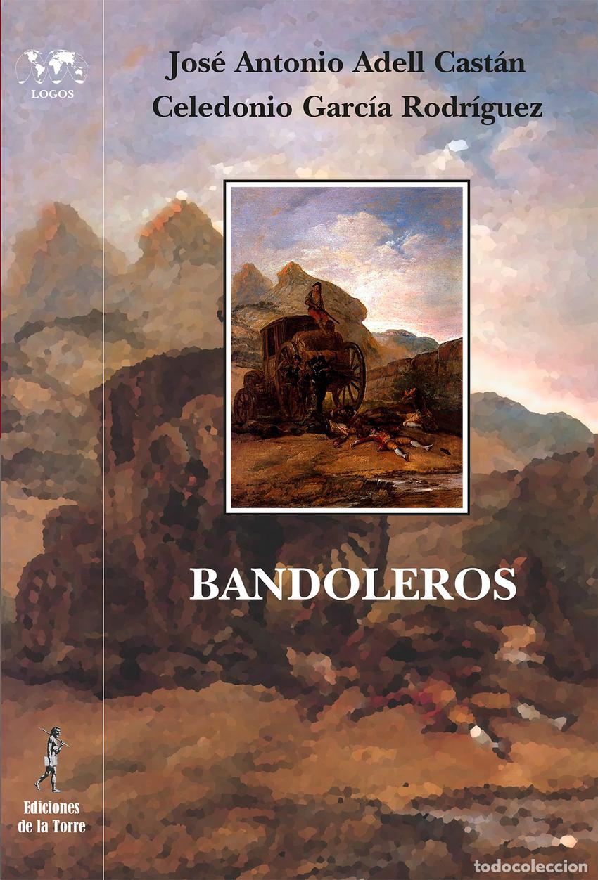 Libros: BANDOLEROS. HISTORIAS Y LEYENDAS ROMANTICAS ESPA&Ntilde;OLA - Adell Castan, Jose A