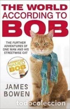 B&uuml;cher: THE WORLD ACCORDING TO BOB - JAMES BOWEN