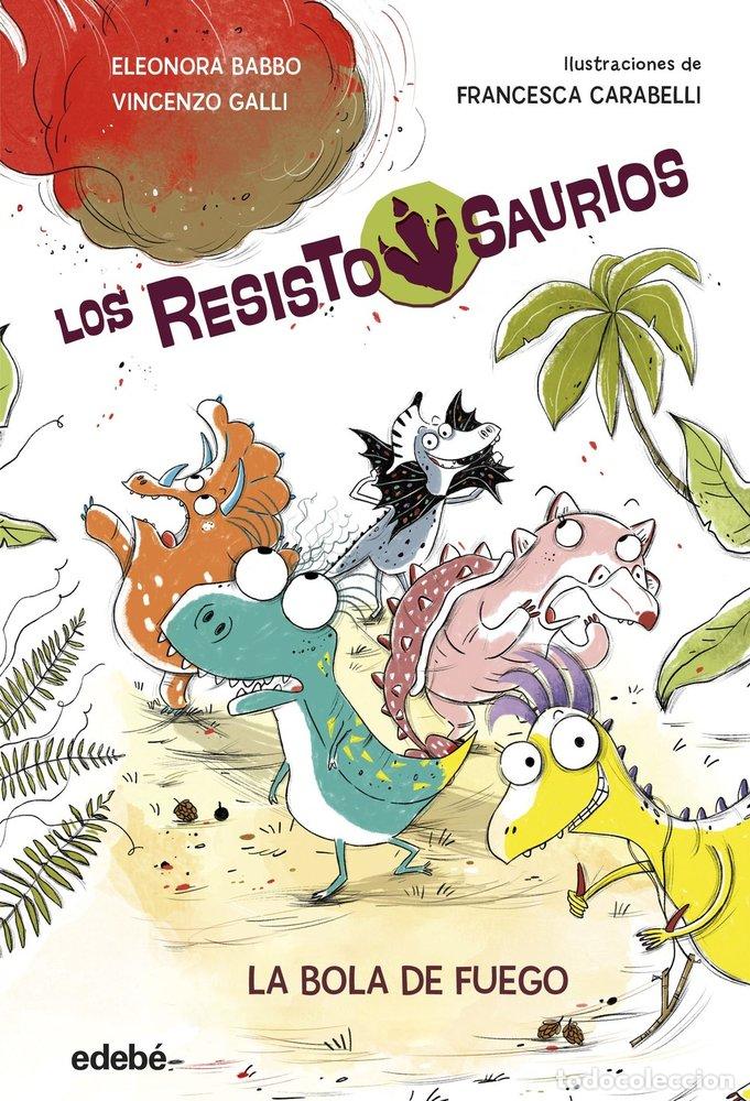 books: RESISTOSAURIO 1 LA BOLA DE FUEGO - BABBO, ELEONORA