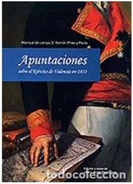 books: APUNTACIONES SOBRE EL EJ&Eacute;RCITO DE VALENCIA EN 1811 - Varios autores