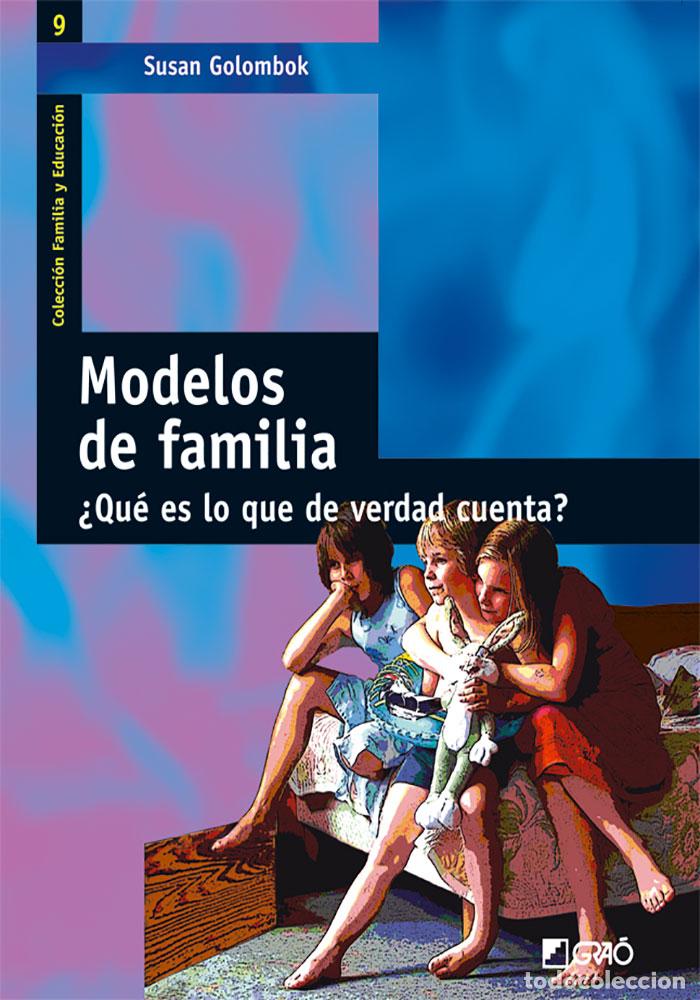 Libros: MODELOS DE FAMILIA:&iquest;QUE ES LO QUE DE VERDAD CUENTA? - Golombok, Susan