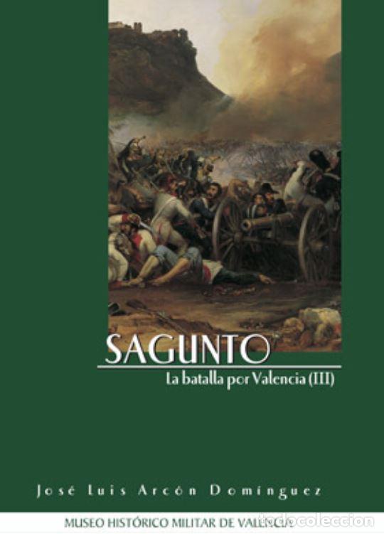 Libros: III.SAGUNTO.LA BATALLA POR VALENCIA - Arc&oacute;n Dom&iacute;nguez, Jos&eacute; Luis