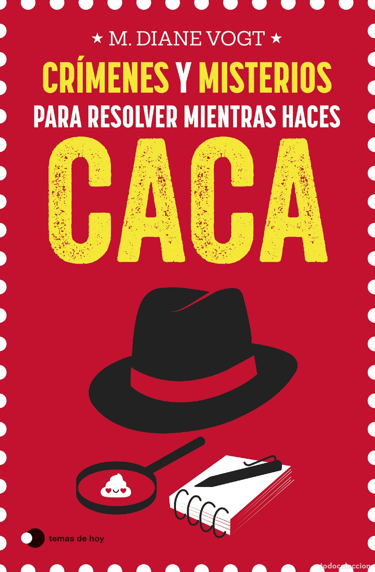 Libros: CR&Iacute;MENES Y MISTERIOS PARA RESOLVER MIENTRAS HACES CACA - Vogt, M Diane