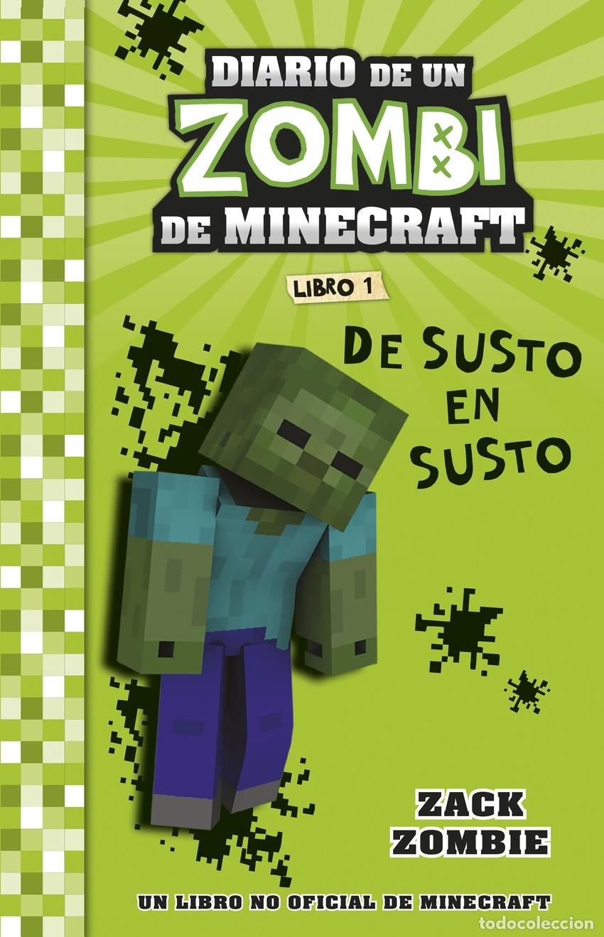 Libros: MINECRAFT. DIARIO DE UN ZOMBI DE MINECRAFT. DE SUSTO EN SUSTO - Zack Zombie
