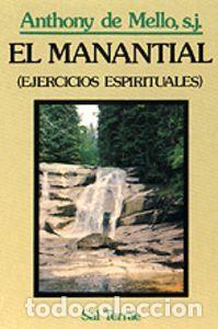 Libros: MANANTIAL, EL EJERCICIOS ESPIRITUALES - DE MELLO