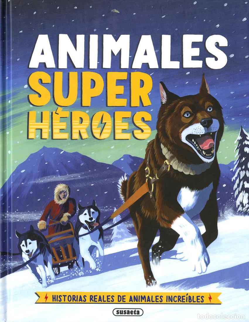 Libros: ANIMALES SUPER HEROES - Ficcion infantil / Ficcion juvenil: relatos sobre animales y naturaleza