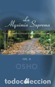 Libros: LA ALQUIMIA SUPREMA VOL II - OSHO