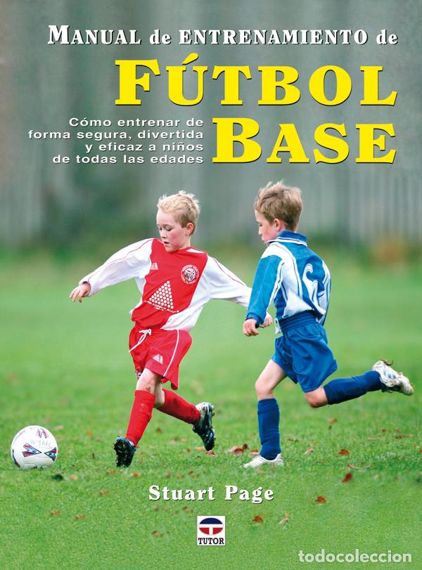 Libros: MANUAL DE ENTRENAMIENTO DE FUTBOL BASE - Page, Stuart