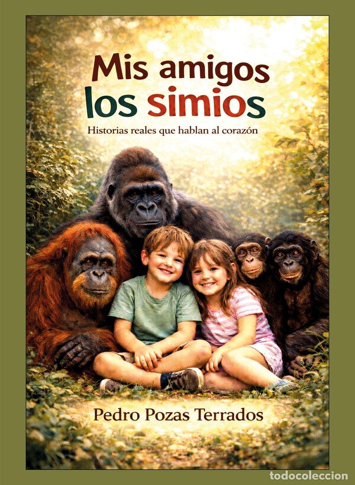 Libros: MIS AMIGOS LOS SIMIOS - POZAS TERRADOS, PEDRO