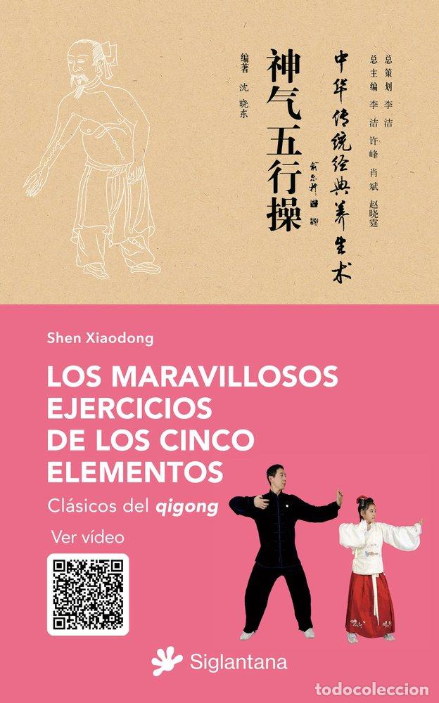 Libros: LOS MARAVILLOSOS EJERCICIOS DE LOS CINCO ELEMENTOS - XIAODONG, SHEN