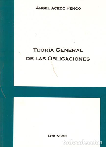 Libros: TEOR&Iacute;A GENERAL DE LAS OBLIGACIONES - Acedo Penco, &Aacute;ngel