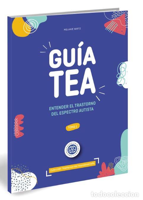 Livres: GUIA TEA:ENTENDER EL TRASTORNO DEL ESPECTRO AUTISTA - Wirtz, Melanie