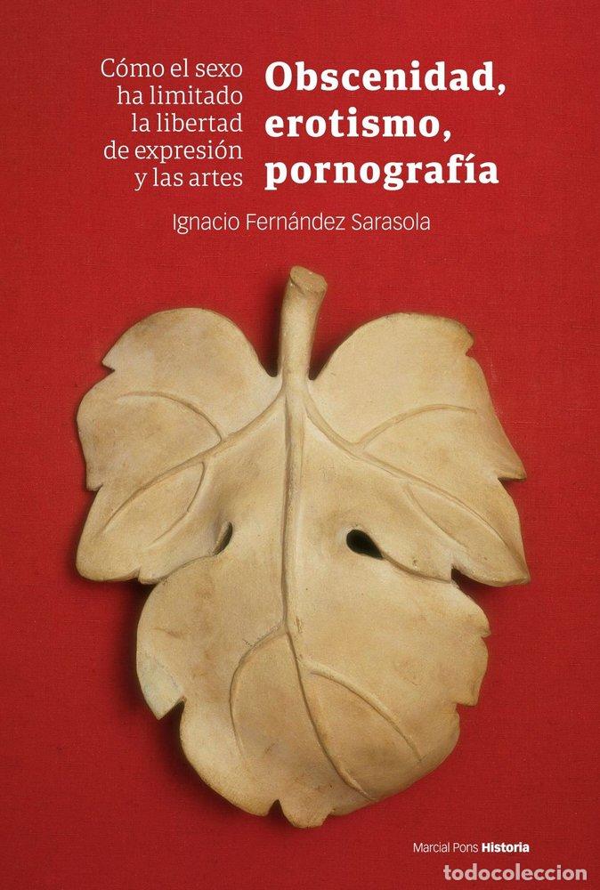 B&uuml;cher: OBSCENIDAD EROTISMO PORNOGRAFIA - FERNANDEZ SARASOLA, IGNACIO