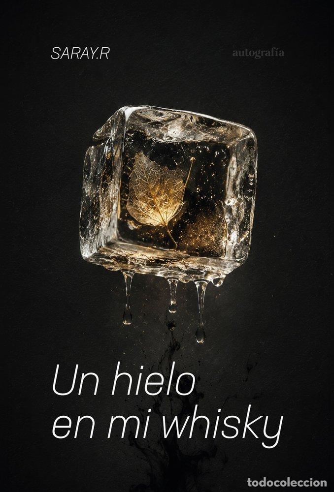 B&uuml;cher: UN HIELO EN MI WHISKY - SARAY.R