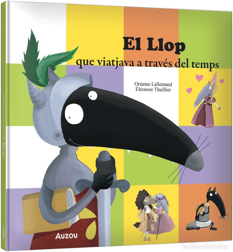 Libros: LLOP QUE VIATJAVA A TRAVES DEL TEMPS,EL - ORIANNE, LALLEMAND