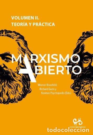 Libros: MARXISMO ABIERTO VOL 2 TEORIA Y PRACTICA - BONEFELD, WERNER