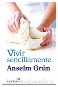 Libros: VIVIR SENCILLAMENTE - GRUEN, ANSELM