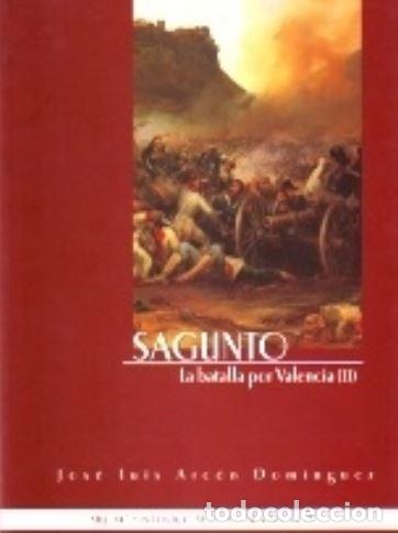 Libros: II.SAGUNTO.LA BATALLA POR VALENCIA - Arc&oacute;n Dom&iacute;nguez, Jos&eacute; Luis