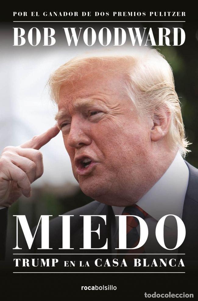 Libros: MIEDO. TRUMP EN LA CASA BLANCA - WOODWARD, BOB