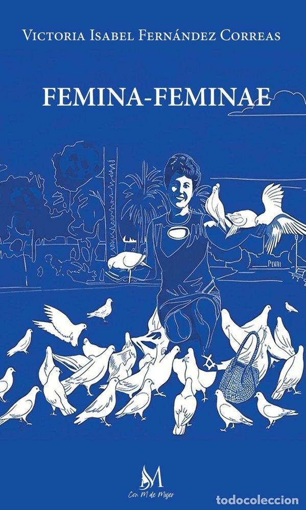 Libros: FEMINA FEMINAE - FERNANDEZ CORREAS, VICTORIA ISABEL