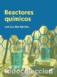 Libros: REACTORES QUIMICOS - BEA SANCHEZ, JOSE LUIS