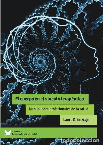 Libros: EL CUERPO EN EL VINCULO TERAPEUTICO - LAURA GRINSZTAJN