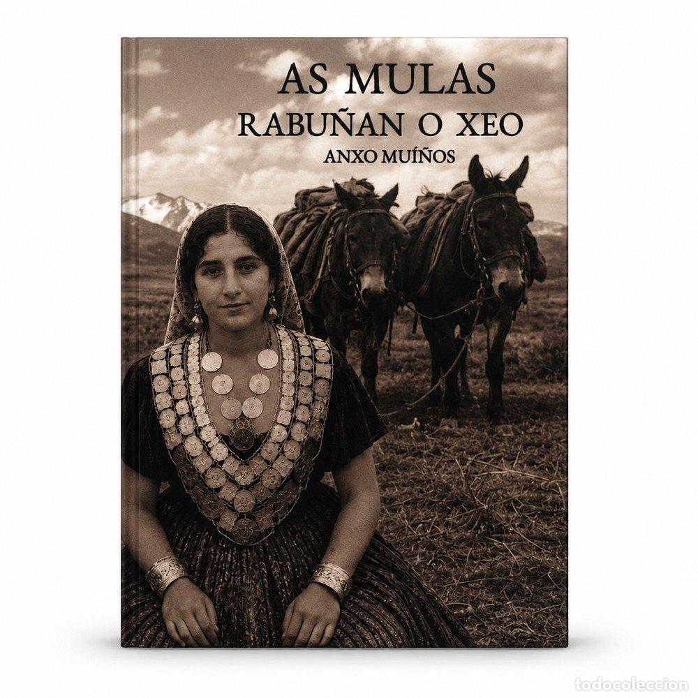 Libros: AS MULAS RABU&Ntilde;AN O XEO - MUI&Ntilde;OS, ANXO