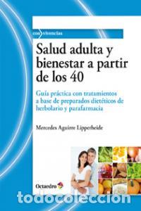 Libros: SALUD ADULTA Y BIENESTAR A PARTIR DE LOS 40 - AGUIRRE LIPPERHEIDE, MERCEDES