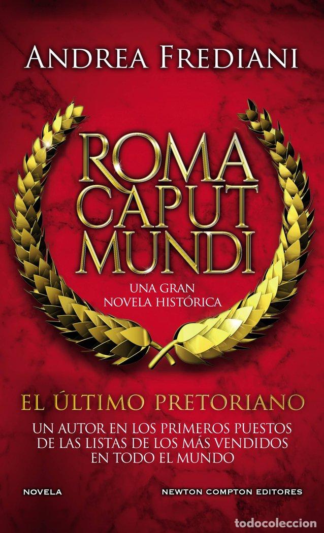 Libros: ROMA CAPUT MUNDI EL ULTIMO PRETORIANO - FREDIANI, ANDREA