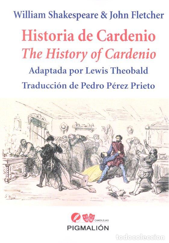 Libros: HISTORIA DE CARDENIO. THE HISTRORY OF CARDENIO - WILLIAM SHAKESPEARE & JONH FLETCHER (ADA