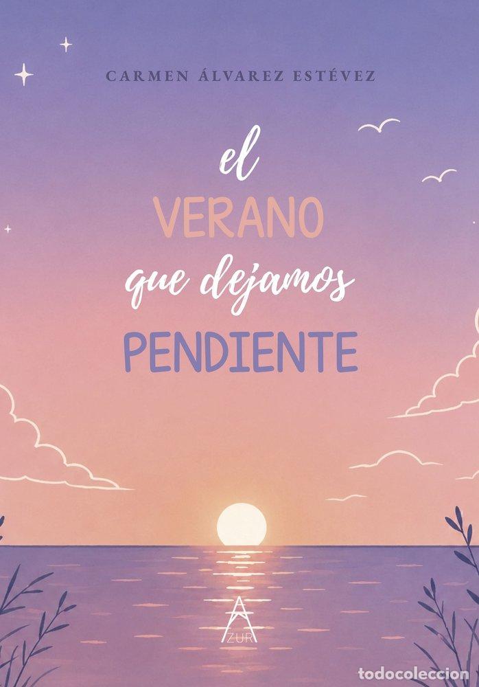 Libri: EL VERANO QUE DEJAMOS PENDIENTE - &Aacute;LVAREZ ESTEVEZ, CARMEN