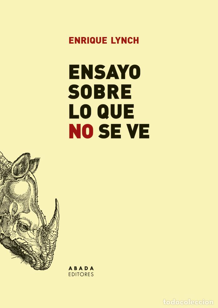Libri: ENSAYO SOBRE LO QUE NO SE VE - LYNCH FRIGERIO, ENRIQUE