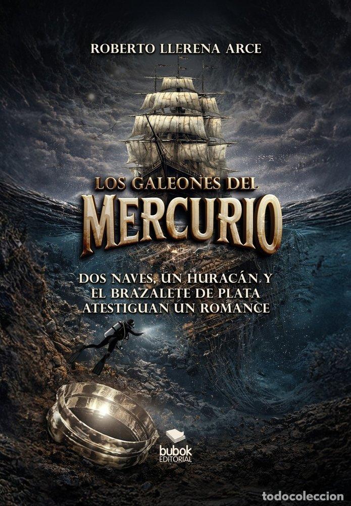 Libri: LOS GALEONES DEL MERCURIO - LLERENA ARCE, JOSE ROBERTO