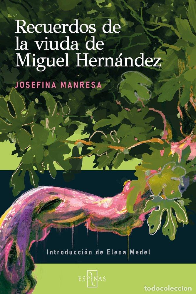 Libros: RECUERDOS DE LA VIUDA DE MIGUEL HERNANDEZ - Manresa Marhuenda, Josefina