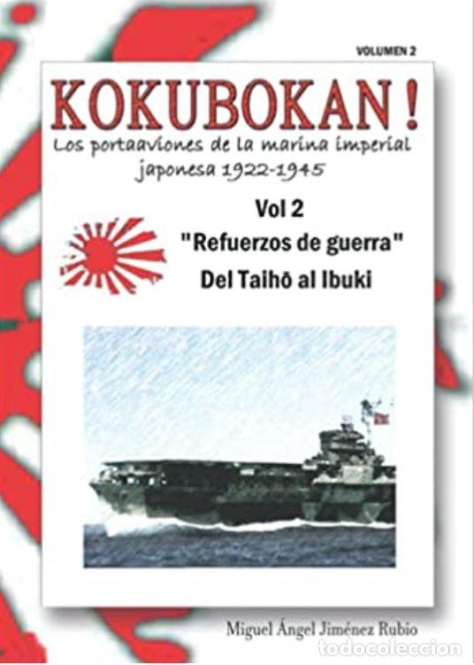 books: II.KOKUBOKAN.PORTAAVIONES DE LA MARINA IMPERIAL JAPONESA 1922-1945: VOLUMEN 2 - JIMENEZ RUBIO, MIGUE