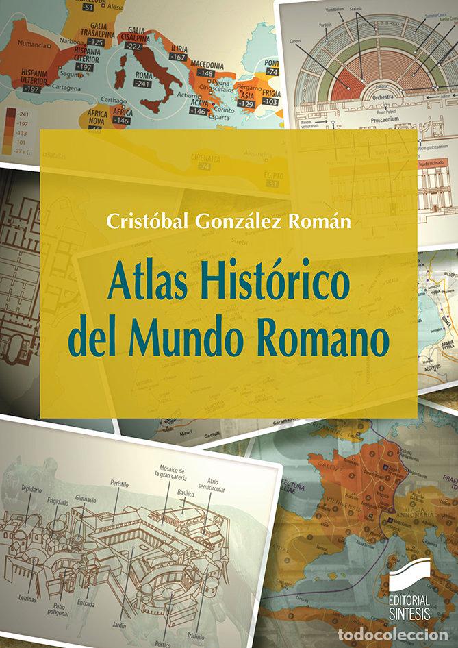 Libros: ATLAS HISTORICO DEL MUNDO ROMANO - GONZALEZ ROMAN, CRISTOBAL