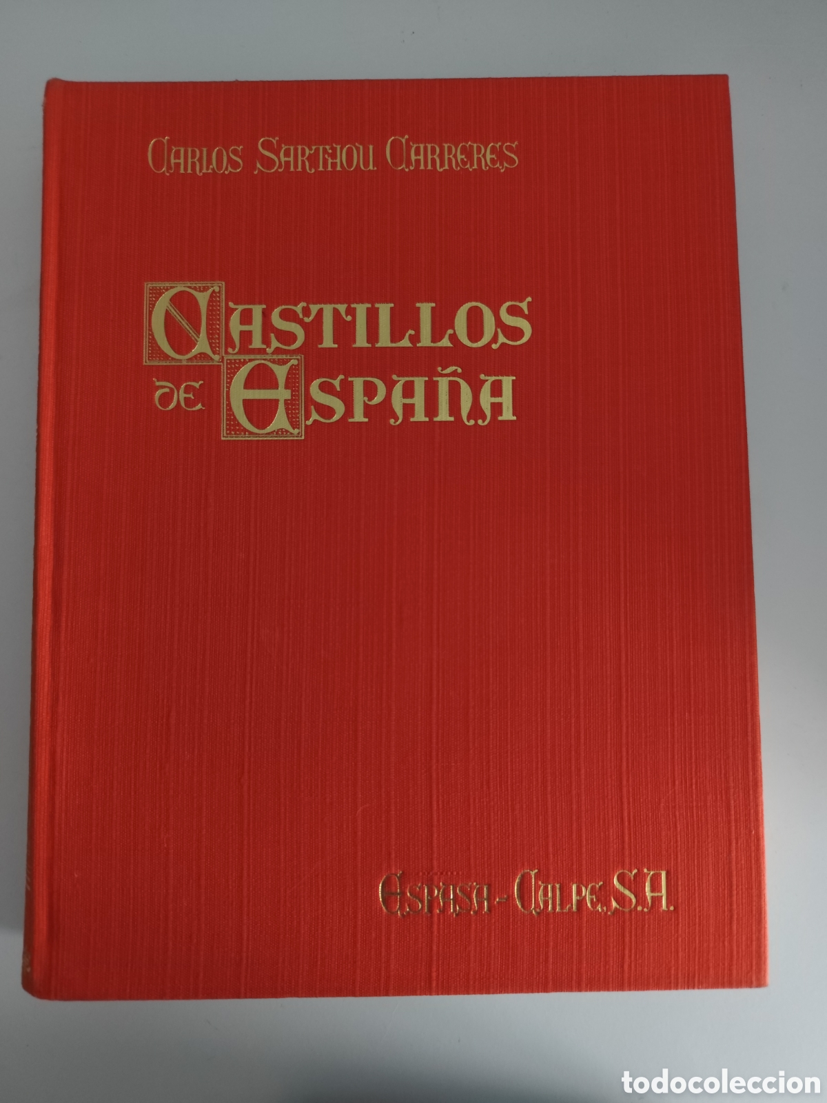 Libros: &laquo;Castillos de Espa&ntilde;a&raquo; Autor Carlos Sarthou Carreres