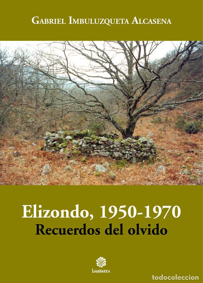 Livros: ELIZONDO 1950 1970 RECUERDOS DEL OLVIDO - IMBULUZQUETA, GABRIEL