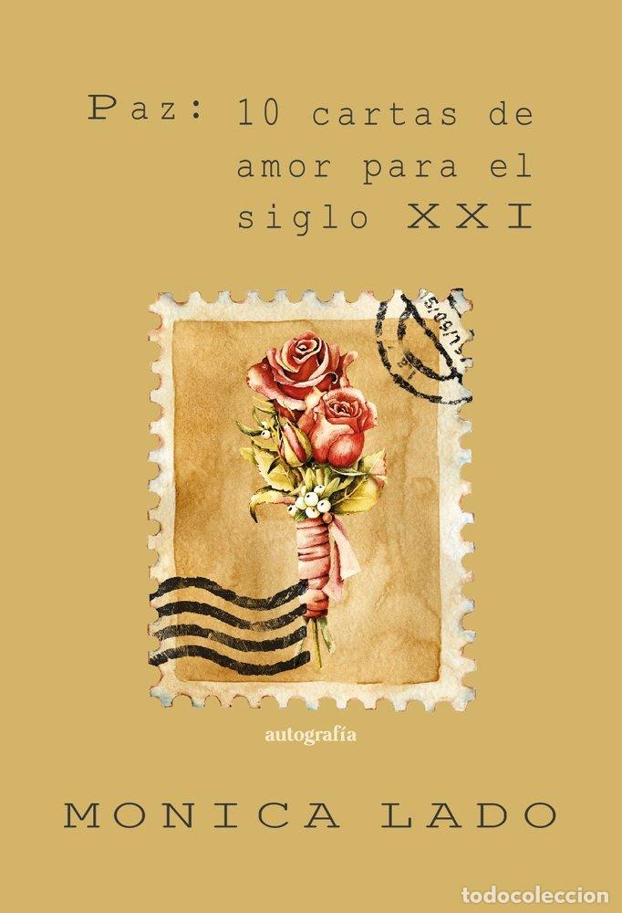 Libros: PAZ 10 CARTAS DE AMOR PARA EL SIGLO XXI - LADO, MONICA