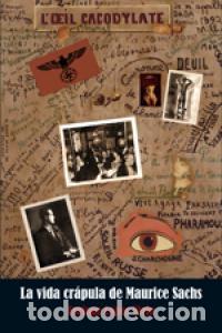 Libros: VIDA CRAPULA DE MAURICE SACHS,LA - LOPEZ VIEJO, ENRIQUE