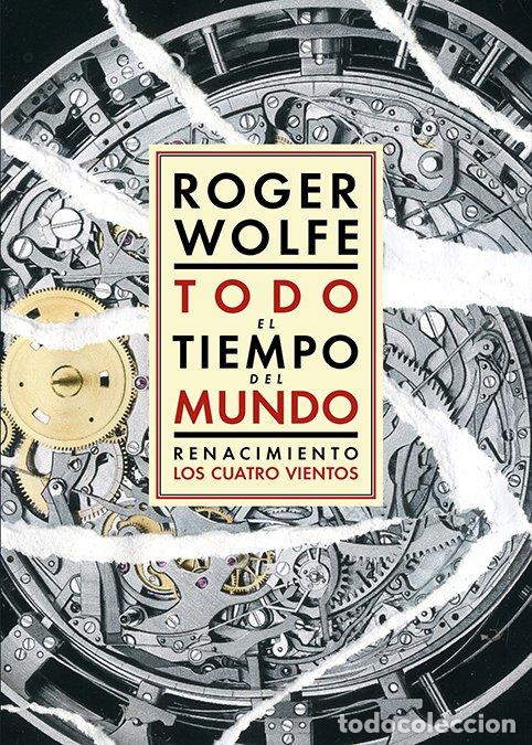 Libros: TODO EL TIEMPO DEL MUNDO - WOLFE, ROGER